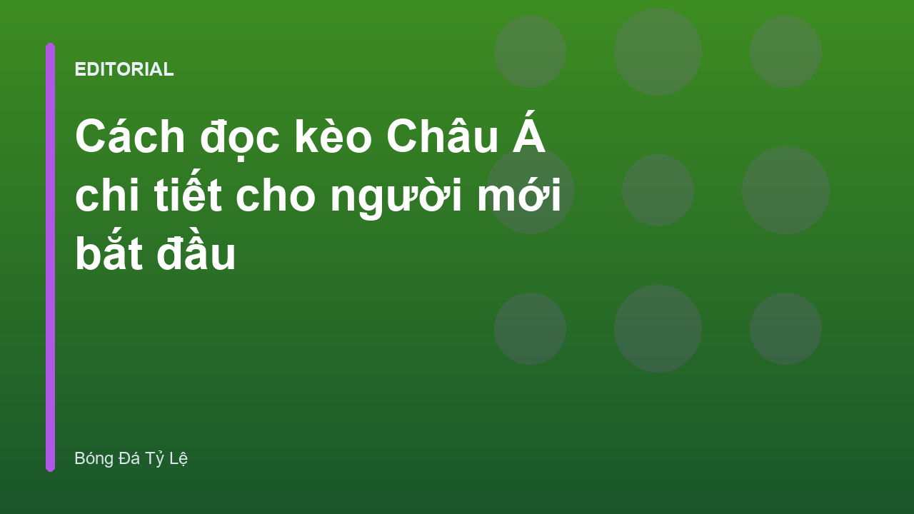 Hướng dẫn cách đọc kèo Châu Á cho người mới