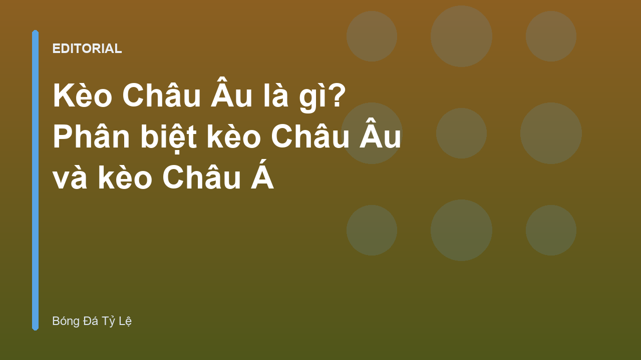 Giải thích kèo Châu Âu 1x2 trong bóng đá